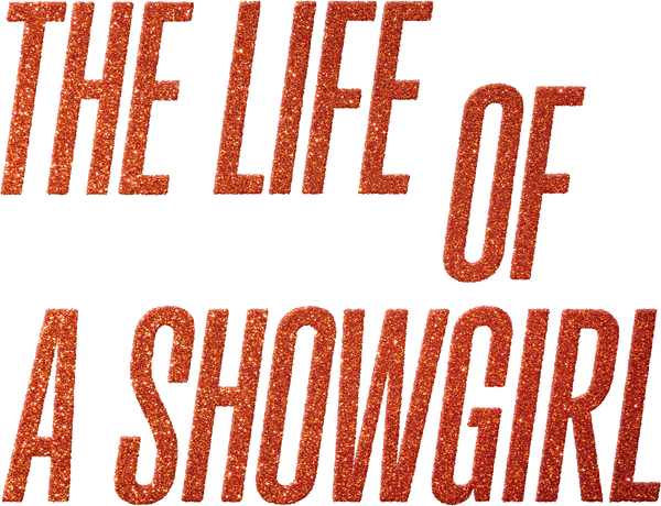 THE LIFE OF A SHOWGIRL
